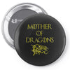 mother of dragons Pin-back button