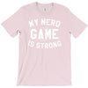nerd game is strong T-Shirt