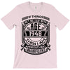 Things Better 1948 Age Approach Magnificent T-Shirt