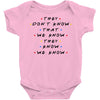 They Don't That We Know They Know We Know Baby Bodysuit