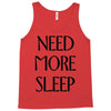 need more sleep Tank Top