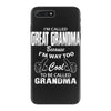 I&rsquo;m Called Great Grandma Because I&rsquo;m Way Too Cool To Be Called Gra iPhone 7 Plus Case