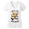 i do it for the pizza Women's V-Neck T-Shirt