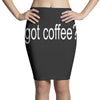 got coffee Pencil Skirts