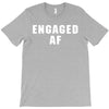 engaged af T-Shirt