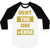 Dent The Universe 3/4 Sleeve Shirt