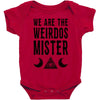 we are the weirdos mister Baby Bodysuit