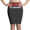 mom is the best Pencil Skirts