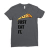 just eat it pizza lover Ladies Fitted T-Shirt