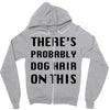 there's probably dog hair on this Zipper Hoodie
