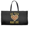 eat pizza make love Weekender Totes