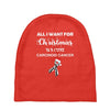 all i want for christmas is a cure carcinoid cancer Baby Beanies