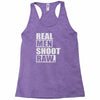 real men shoot raw Racerback Tank