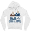 haters gonna hate Zipper Hoodie