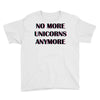 no more unicorns 2 Youth Tee