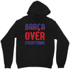barca over everything!! Unisex Hoodie