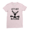 let's get blitzened Ladies Fitted T-Shirt