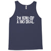 i'm kind of a big deal free shipping worldwide Tank Top