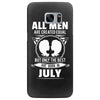 All Men Are Created Equal But Only The Best Are Born In July Samsung Galaxy S7 Edge