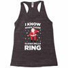 i know when those sleigh bells ring Racerback Tank