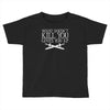 what doesn't kill you gives you xp Toddler T-shirt