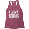 i don't ignorance Racerback Tank