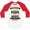 Super Cool Mom Of A Freaking Awesome Nurse 3/4 Sleeve Shirt