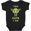 too cute i am Baby Bodysuit