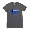 i Stopped Playing Fortnite To Be Here Ladies Fitted T-Shirt