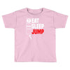 eat sleep jump Toddler T-shirt