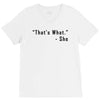 that's what she said quote V-Neck Tee