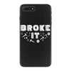 Broke It - Fixed It iPhone 7 Plus Case