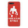 I Have A Plan Attack iPhone 7 Plus Case