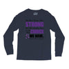we don't know how strong we are until being strong is the only choice Long Sleeve Shirts
