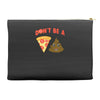 don't be a pizza of shit poop Accessory Pouches