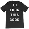 It Took Me 50 Years To Look This Good T-Shirt