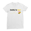Daddy to Bee Baby Girl Ladies Fitted T-Shirt