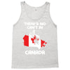 There Is No Cant In Canada Tank Top