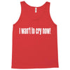 i want to cry now Tank Top