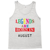 legends are born august Tank Top