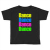 dance dance Toddler T-shirt