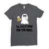 i'm just here for the boos Ladies Fitted T-Shirt