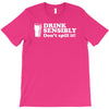 drink sensibly, don't spill it! T-Shirt