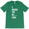 i Need To Kı You T-Shirt