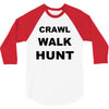 crawl walk hunt 3/4 Sleeve Shirt