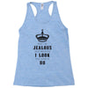 Don't Be Jealous Just Because Look This Good At 80 Racerback Tank
