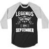Legends Are Born In September 3/4 Sleeve Shirt