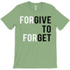 Forgive to Forget T-Shirt