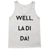 well, la di da Tank Top