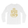 queens are born in 1979 Long Sleeve Shirts